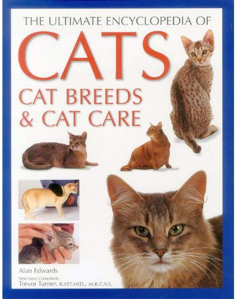 The Ultimate Encyclopedia of Cats, Cat Breeds & Cat Care:: The Definitive Cat Encyclopedia  A Comprehensive Visual Guide To All,Used