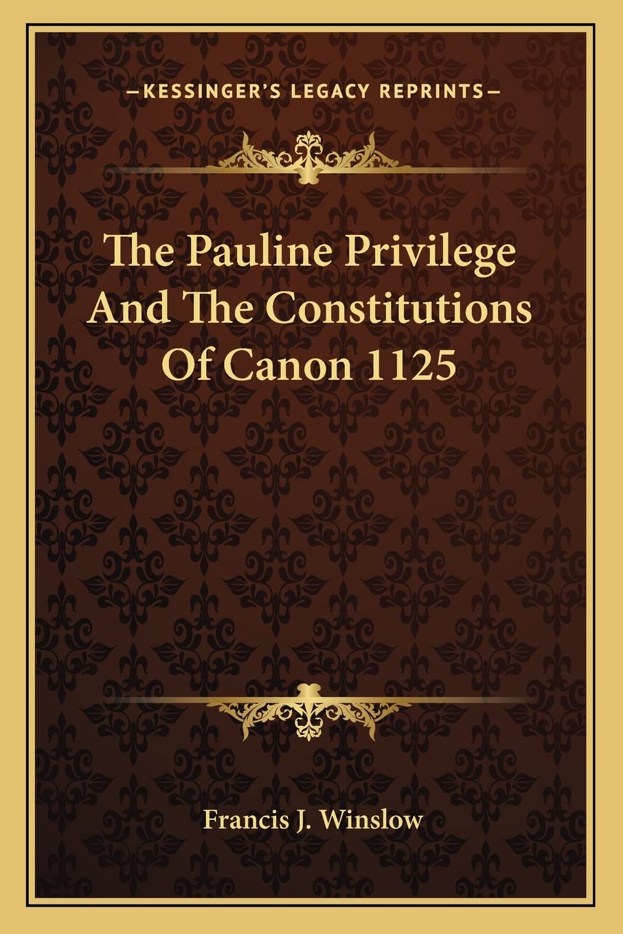 The Pauline Privilege And The Constitutions Of Canon 1125,Used