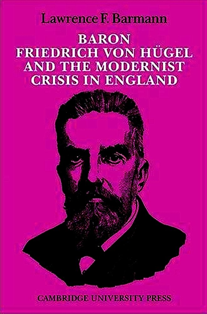 Baron Friedrich von Hgel and the Modernist Crisis in England,Used