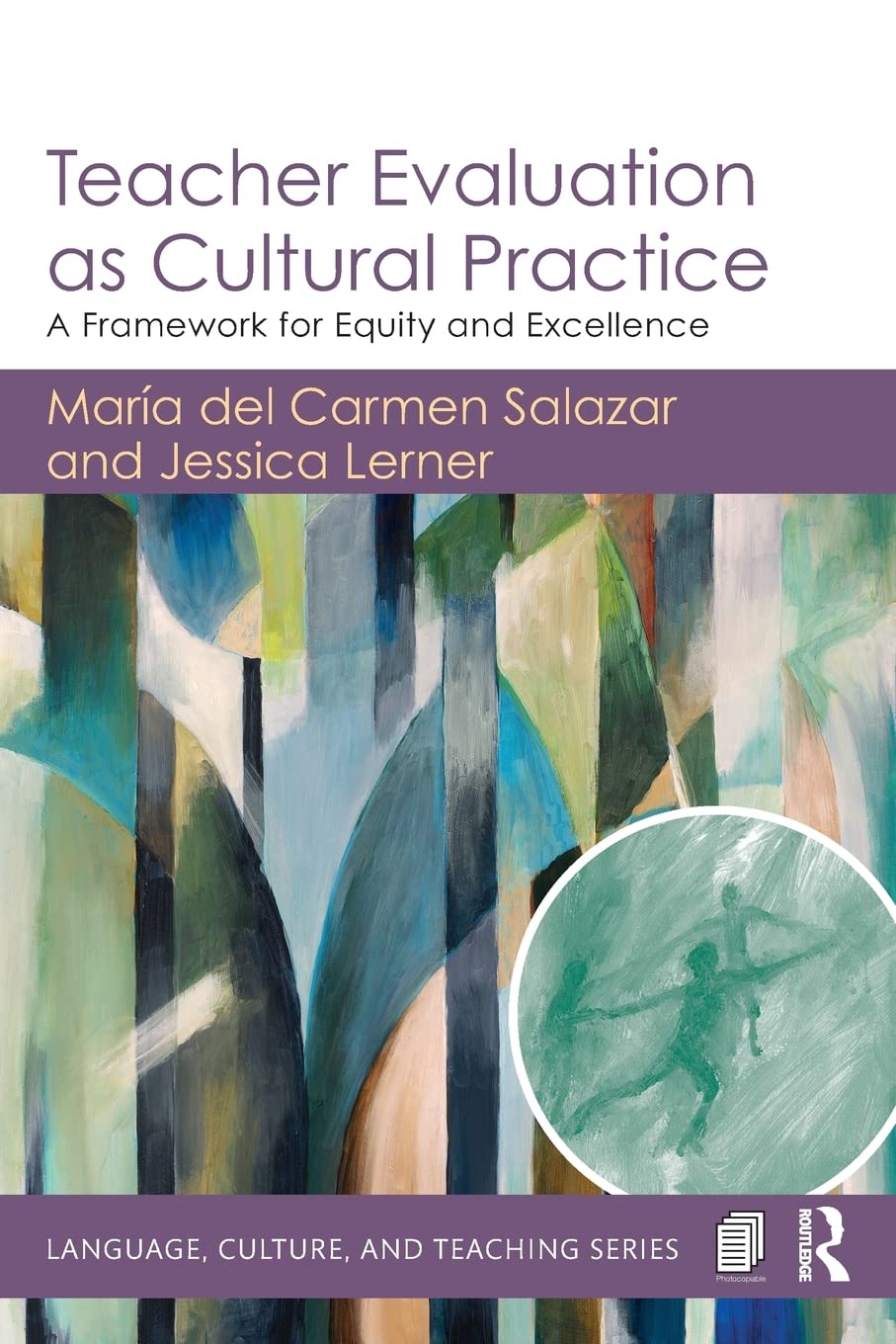 Teacher Evaluation as Cultural Practice: A Framework for Equity and Excellence (Language, Culture, and Teaching Series),Used