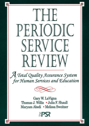 The Periodic Service Review: A Total Quality Assurance System For Human Services And Education