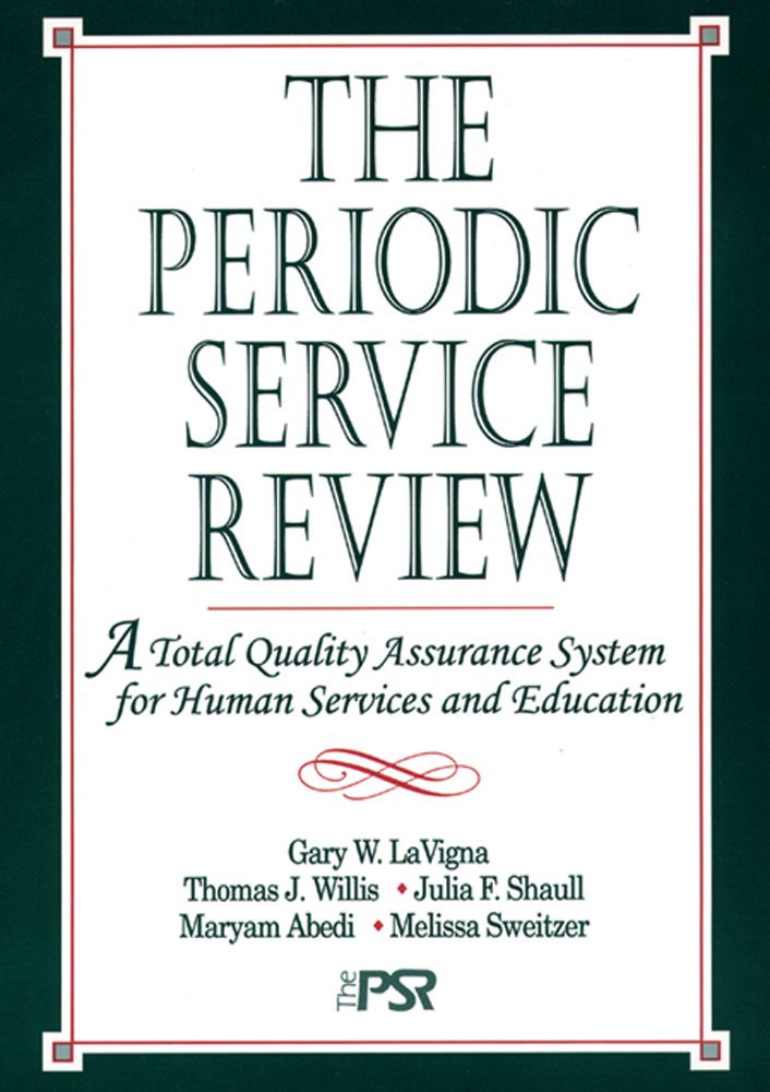 The Periodic Service Review: A Total Quality Assurance System For Human Services And Education