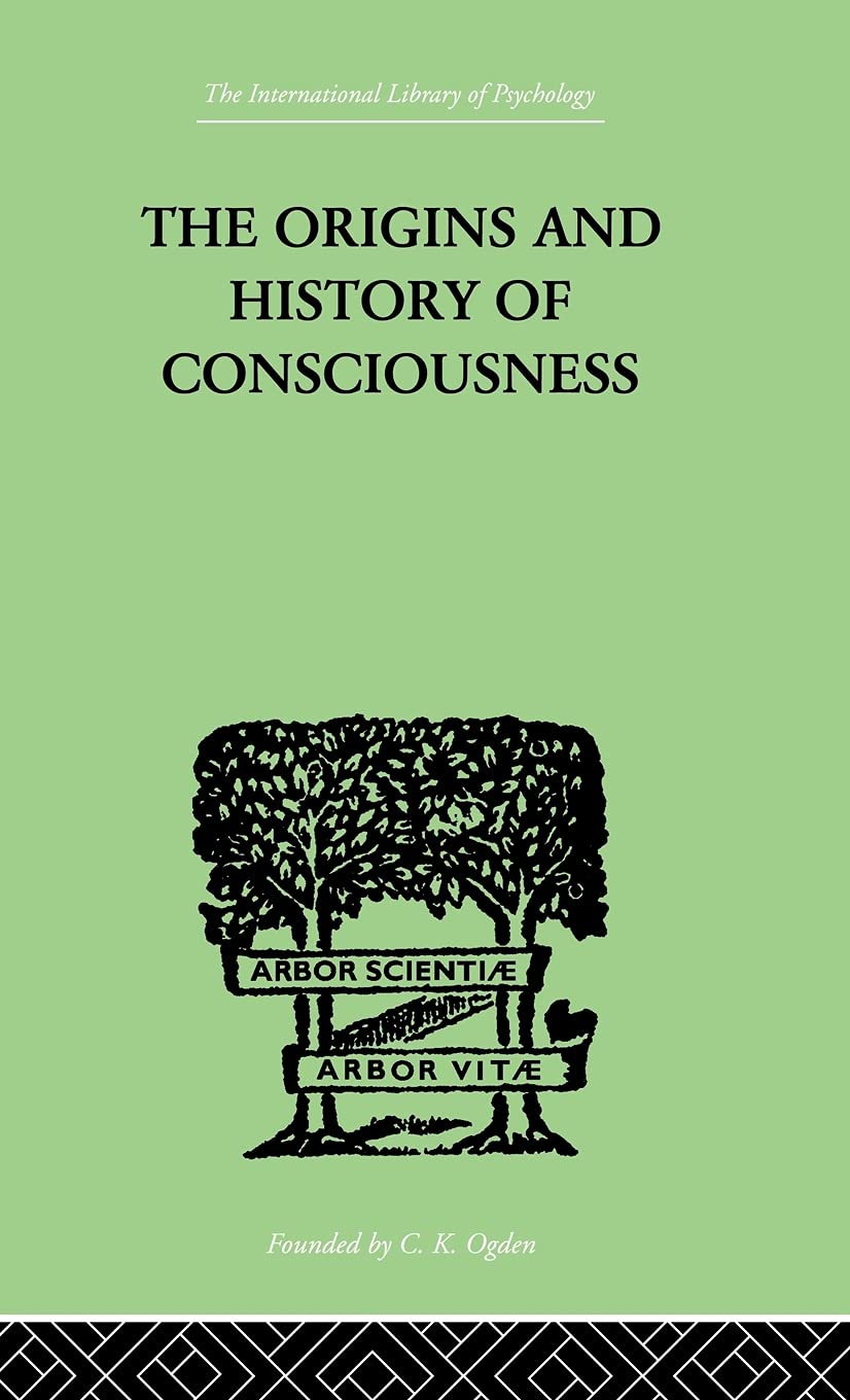 The Origins And History Of Consciousness (International Library of Psychology),New