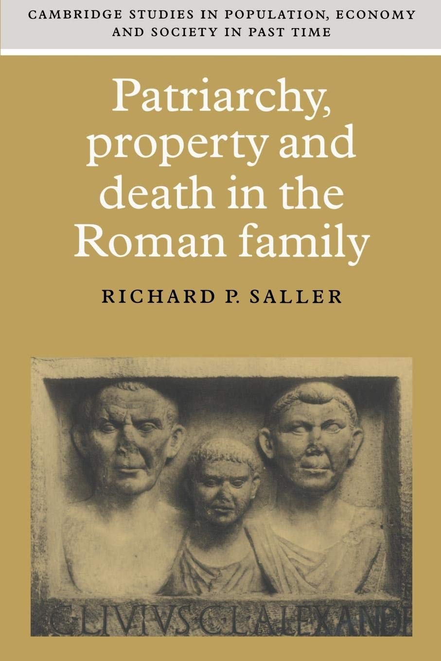 Patriarchy, Property and Death in the Roman Family (Cambridge Studies in Population, Economy and Society in Past Time, Series Nu,Used