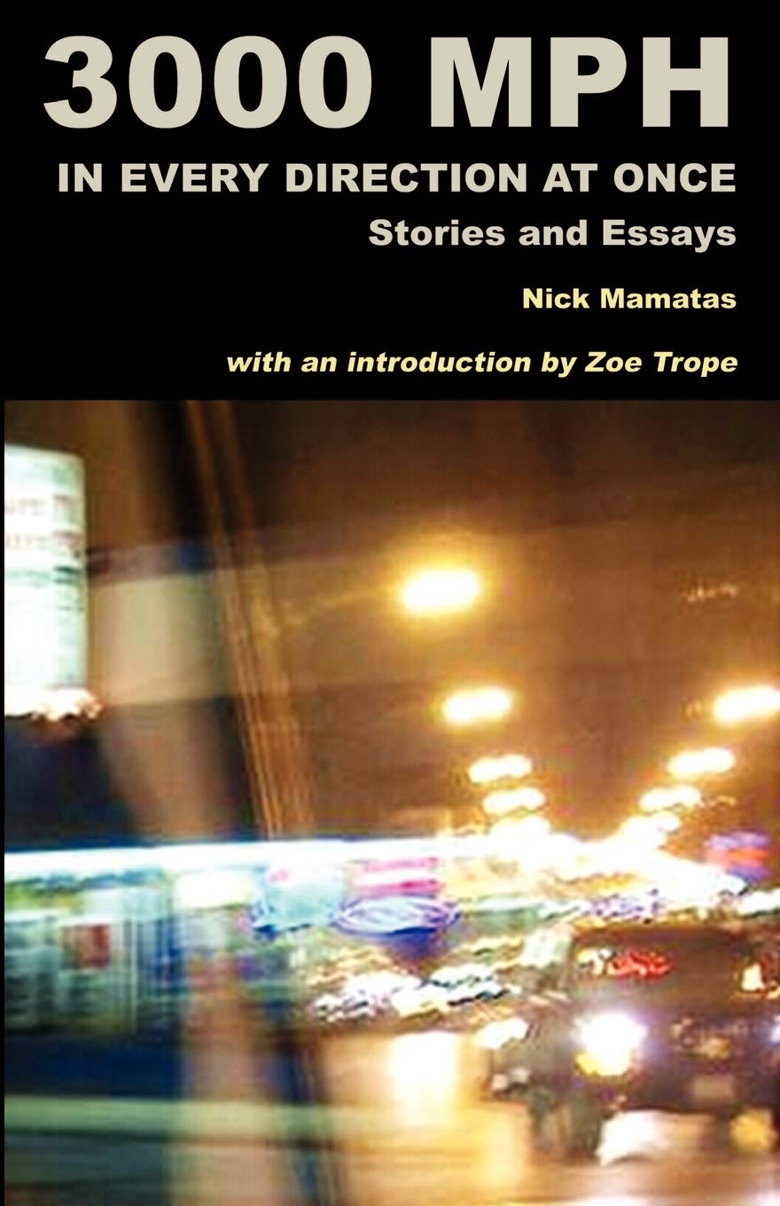 3000 Miles Per Hour in Every Direction at Once: Essays and Stories,Used