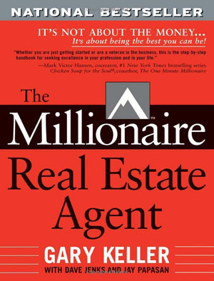 [The Millionaire Real Estate Agent: Its Not About The Money...Its About Being The Best You Can Be!] [By: Gary Keller] [January,,Used