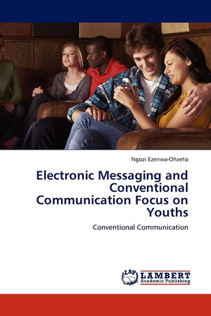 Electronic Messaging and Conventional Communication Focus on Youths: Conventional Communication,Used