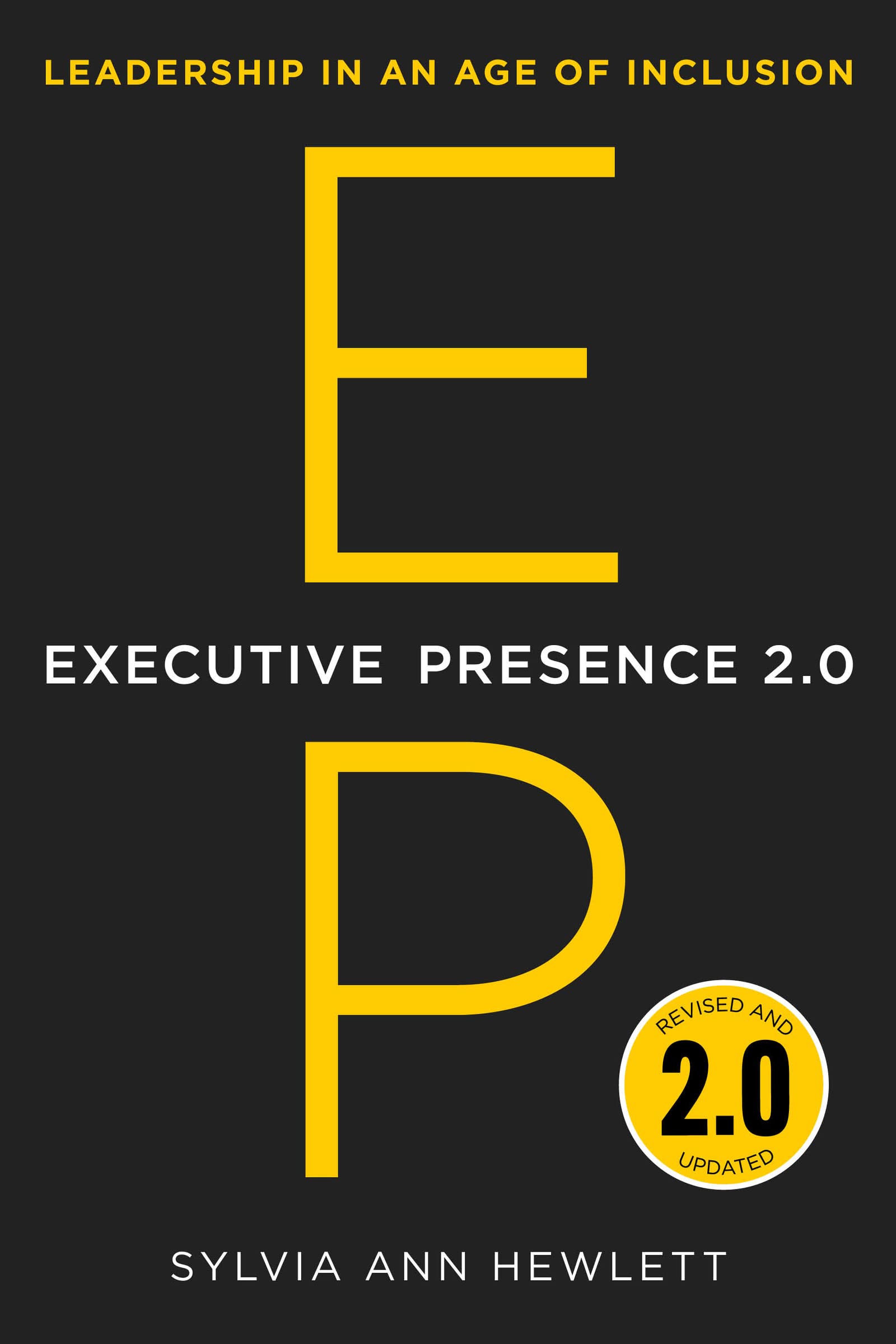 Executive Presence 2.0: Leadership In An Age Of Inclusion,New