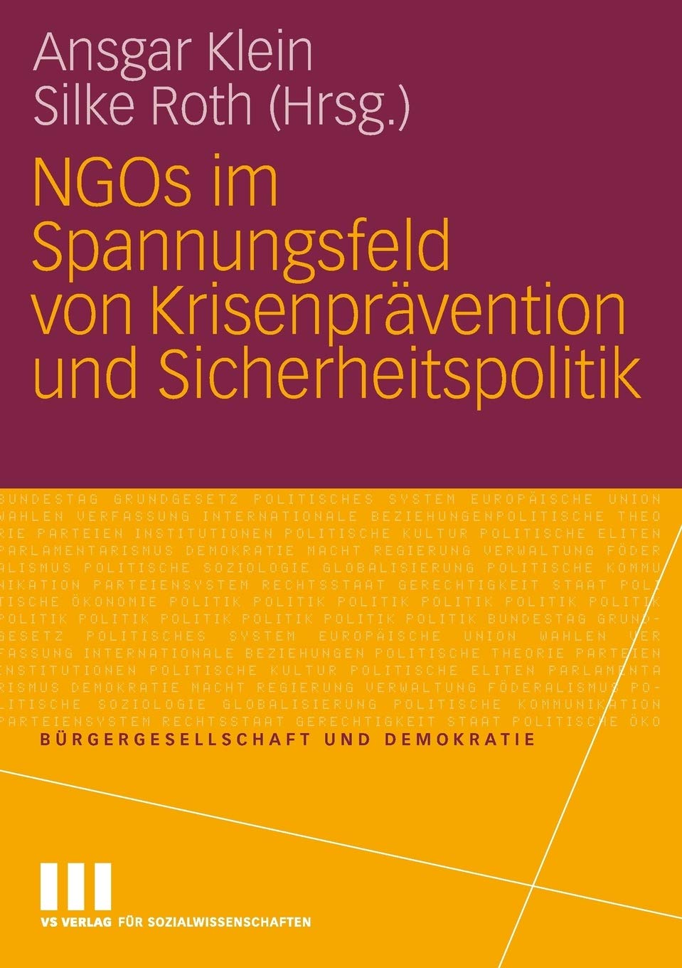 NGOs im Spannungsfeld von Krisenprvention und Sicherheitspolitik (Brgergesellschaft und Demokratie, 25) (German Edition),Used