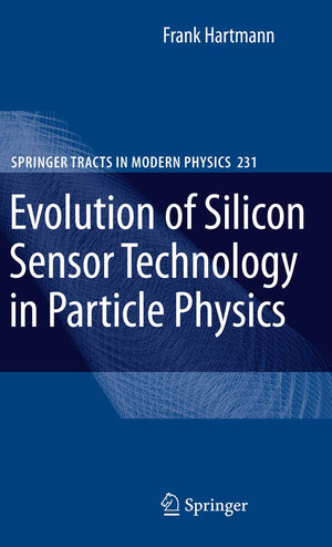 Evolution of Silicon Sensor Technology in Particle Physics (Springer Tracts in Modern Physics, 231),Used