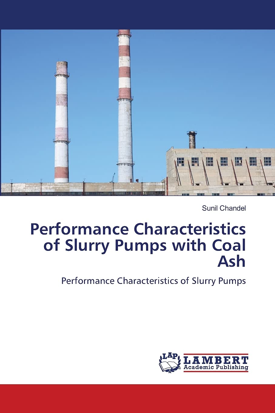 Performance Characteristics of Slurry Pumps with Coal Ash: Performance Characteristics of Slurry Pumps,Used