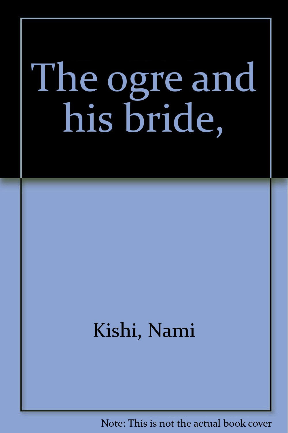 The Ogre and His Bride,Used