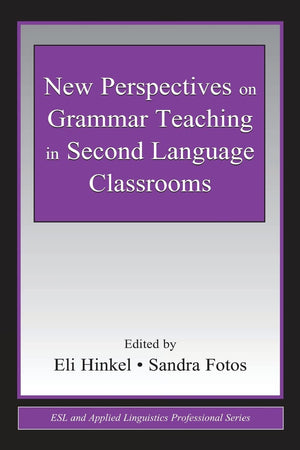 New Perspectives On Grammar Teaching In Second Language Classrooms (Esl & Applied Linguistics Professional Series),New