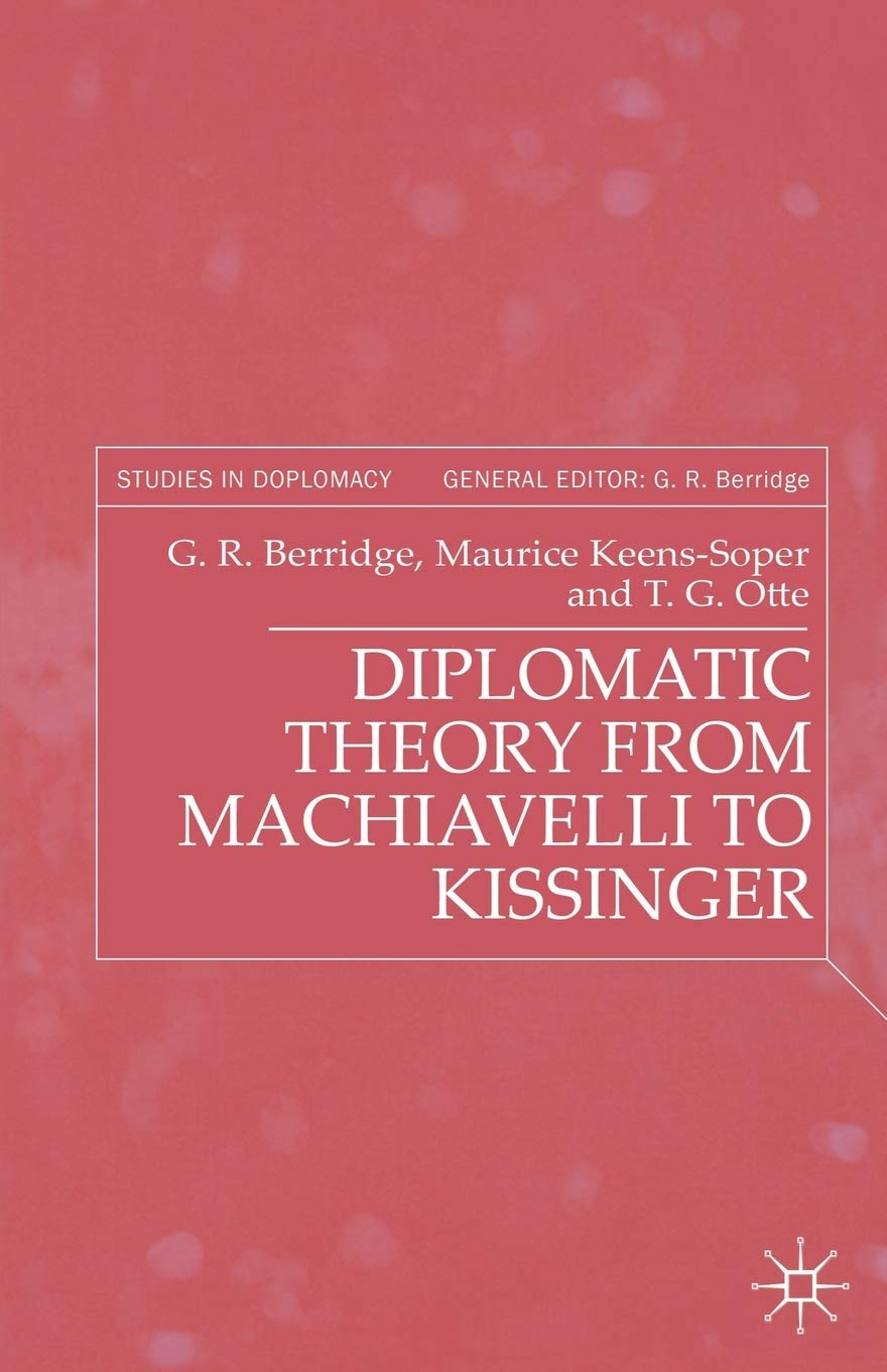 Diplomatic Theory from Machiavelli to Kissinger (Studies in Diplomacy),Used