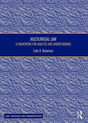 Multilingual Law: A Framework for Analysis and Understanding (Law, Language and Communication),Used