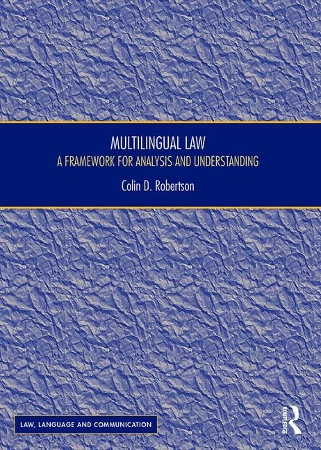 Multilingual Law: A Framework for Analysis and Understanding (Law, Language and Communication),Used