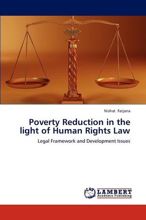 Poverty Reduction in the light of Human Rights Law: Legal Framework and Development Issues,Used