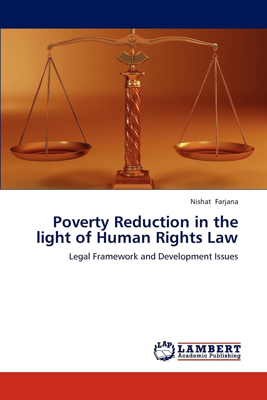 Poverty Reduction in the light of Human Rights Law: Legal Framework and Development Issues,Used