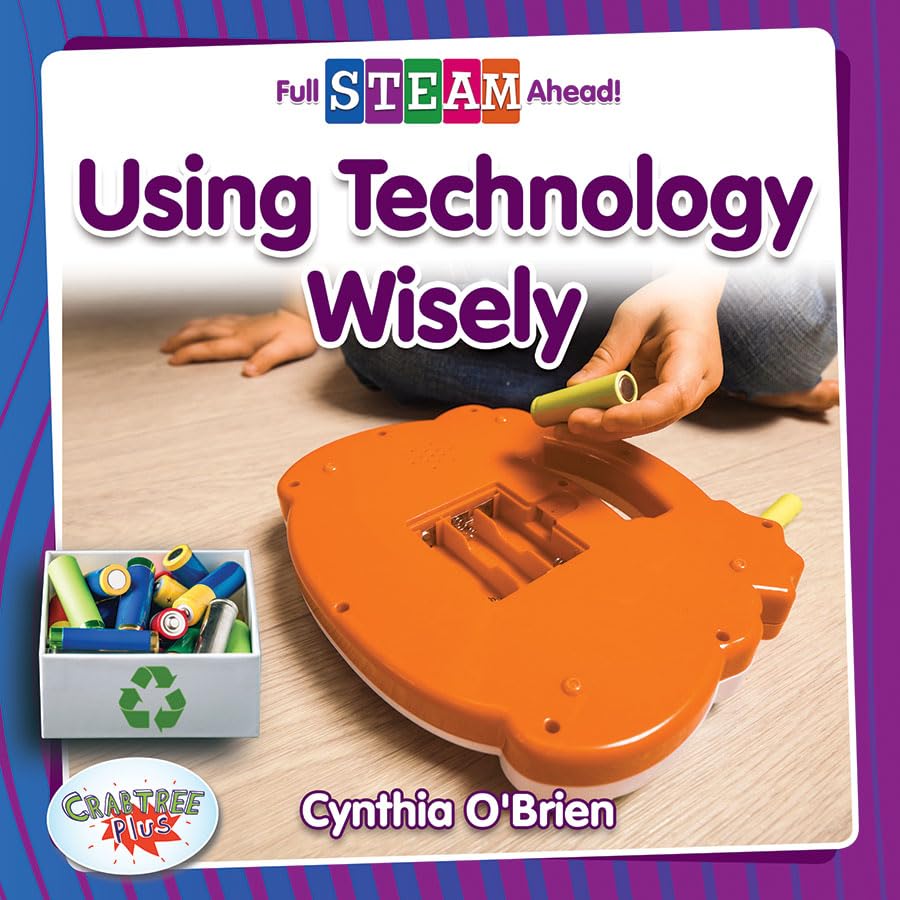 Using Technology Wisely (Full Steam Ahead!: Technology Time),Used