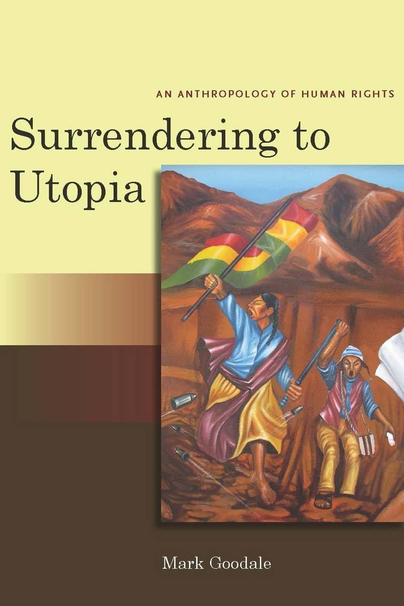 Surrendering To Utopia: An Anthropology Of Human Rights (Stanford Studies In Human Rights),Used