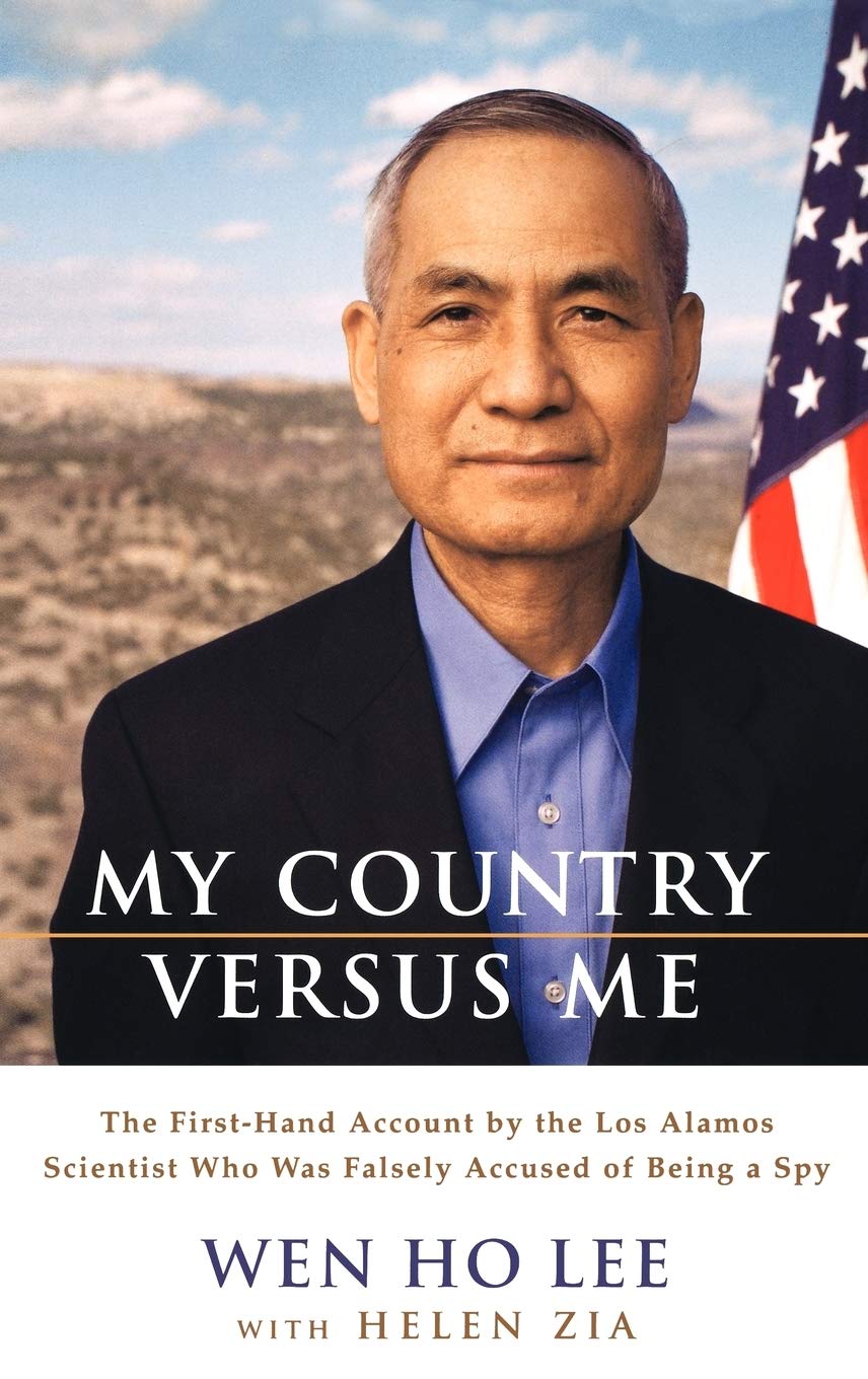 My Country Versus Me: The Firsthand Account By The Los Alamos Scientist Who Was Falsely Accused Of Being A Spy