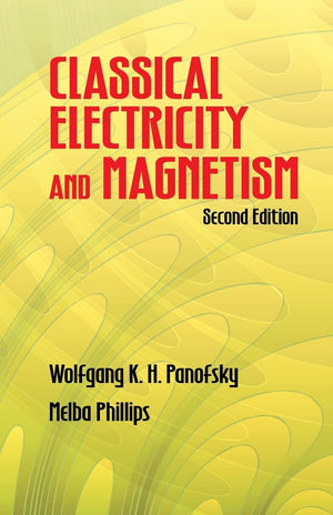 Classical Electricity And Magnetism: Second Edition (Dover Books On Physics)