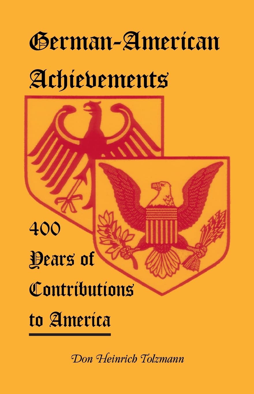 GermanAmerican Achievements: 400 Years of Contributions to America,Used