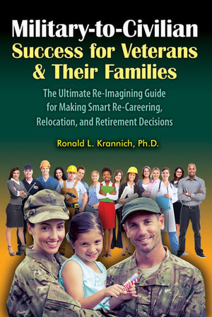 MilitarytoCivilian Success for Veterans and Their Families: The Ultimate ReImagining Guide for Making Smart ReCareering, Rel,Used