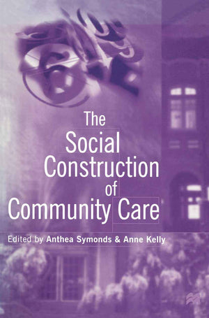 The Social Construction of Community Care,Used