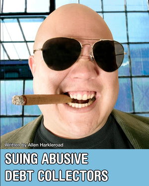 Suing Abusive Debt Collectors: Don't Get Mad, Get Even and Get Paid!,Used
