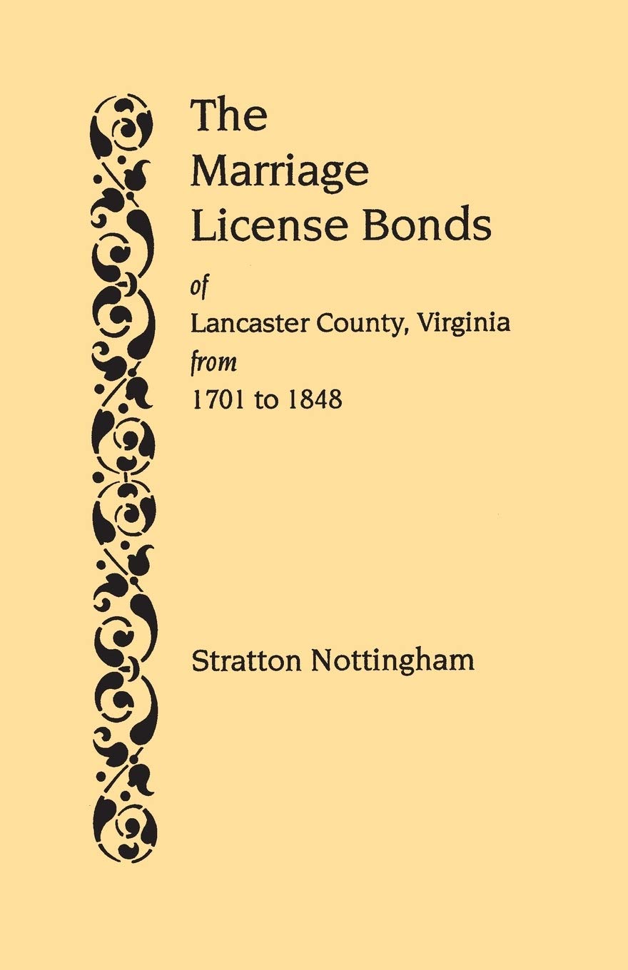 Marriage License Bonds of Lancaster County, Virginia, from 1701 to 1848,Used
