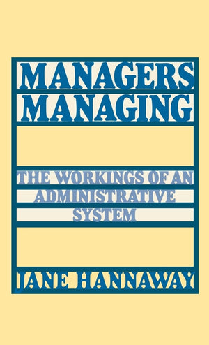 Managers Managing: The Workings Of An Administrative System