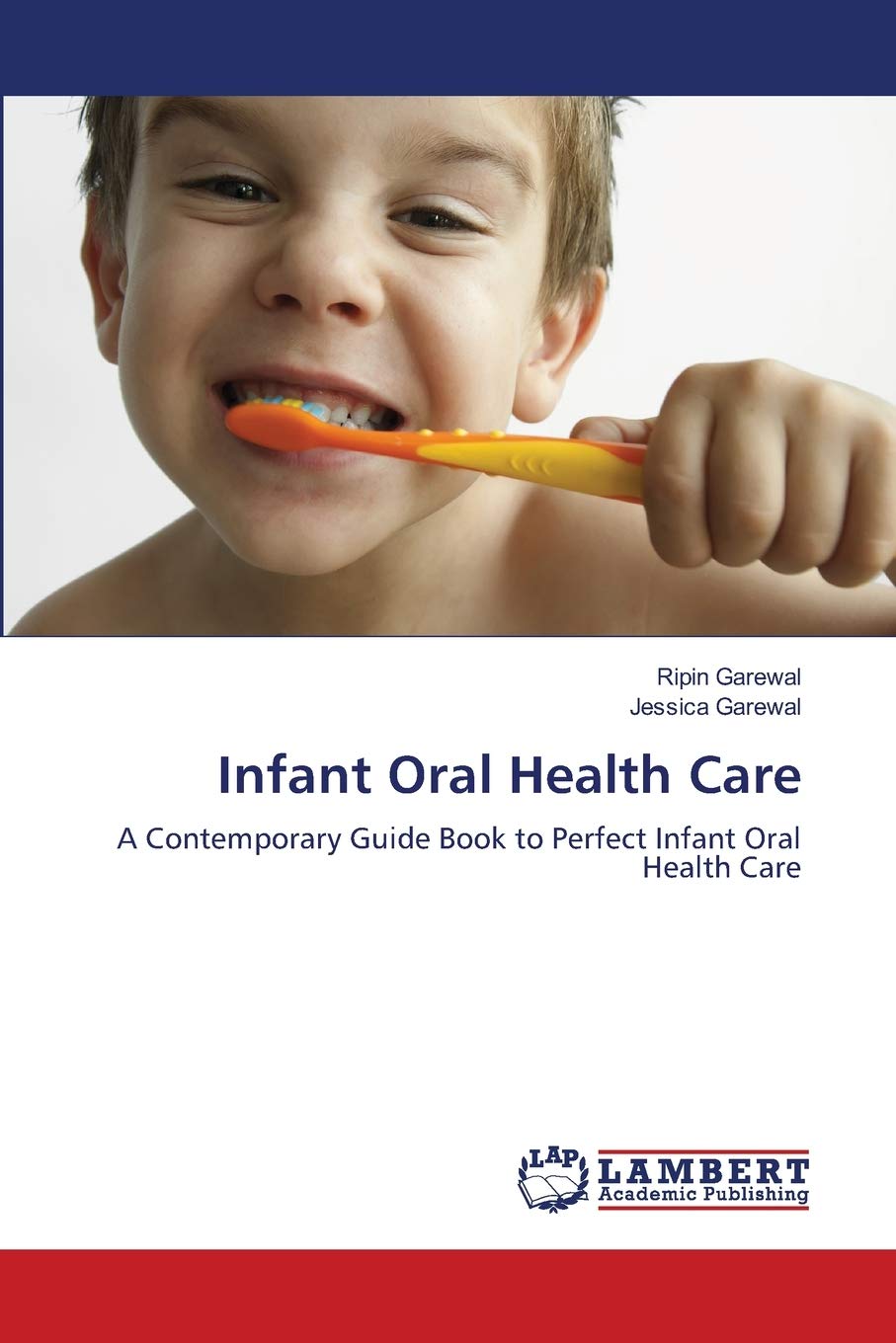 Infant Oral Health Care: A Contemporary Guide Book to Perfect Infant Oral Health Care,Used