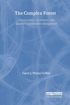 The Complex Forest: Communities, Uncertainty, And Adaptive Collaborative Management (Resources For The Future S),Used