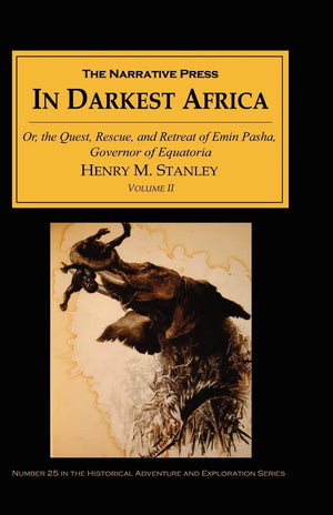In Darkest Africa: Or the Quest, Rescue, and Retreat of Emin Pasha, Governor of Equatoria,Used