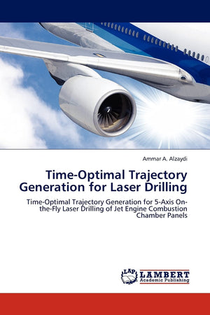 TimeOptimal Trajectory Generation for Laser Drilling: TimeOptimal Trajectory Generation for 5Axis OntheFly Laser Drilling o,Used