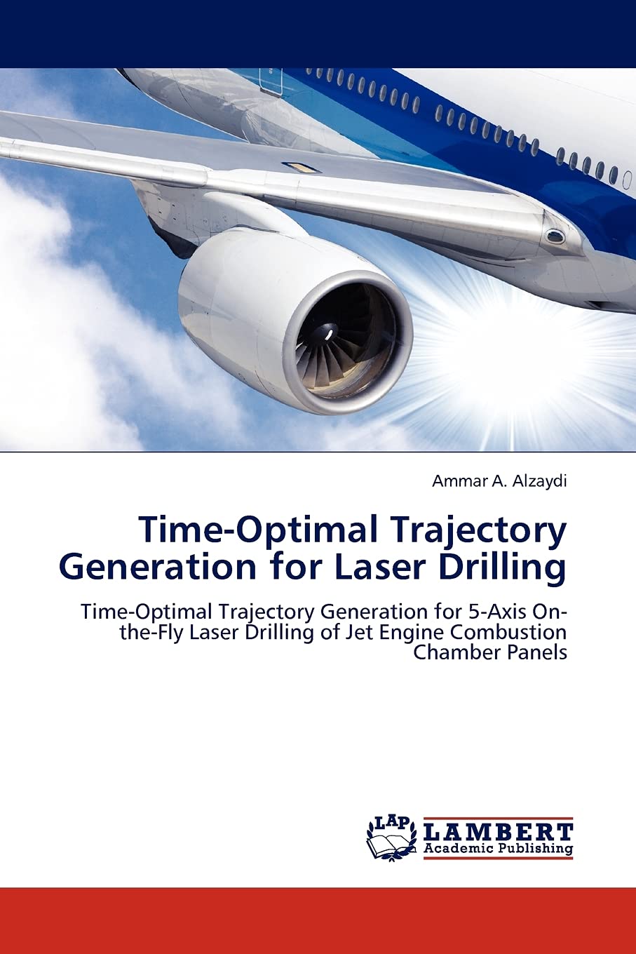 TimeOptimal Trajectory Generation for Laser Drilling: TimeOptimal Trajectory Generation for 5Axis OntheFly Laser Drilling o,Used
