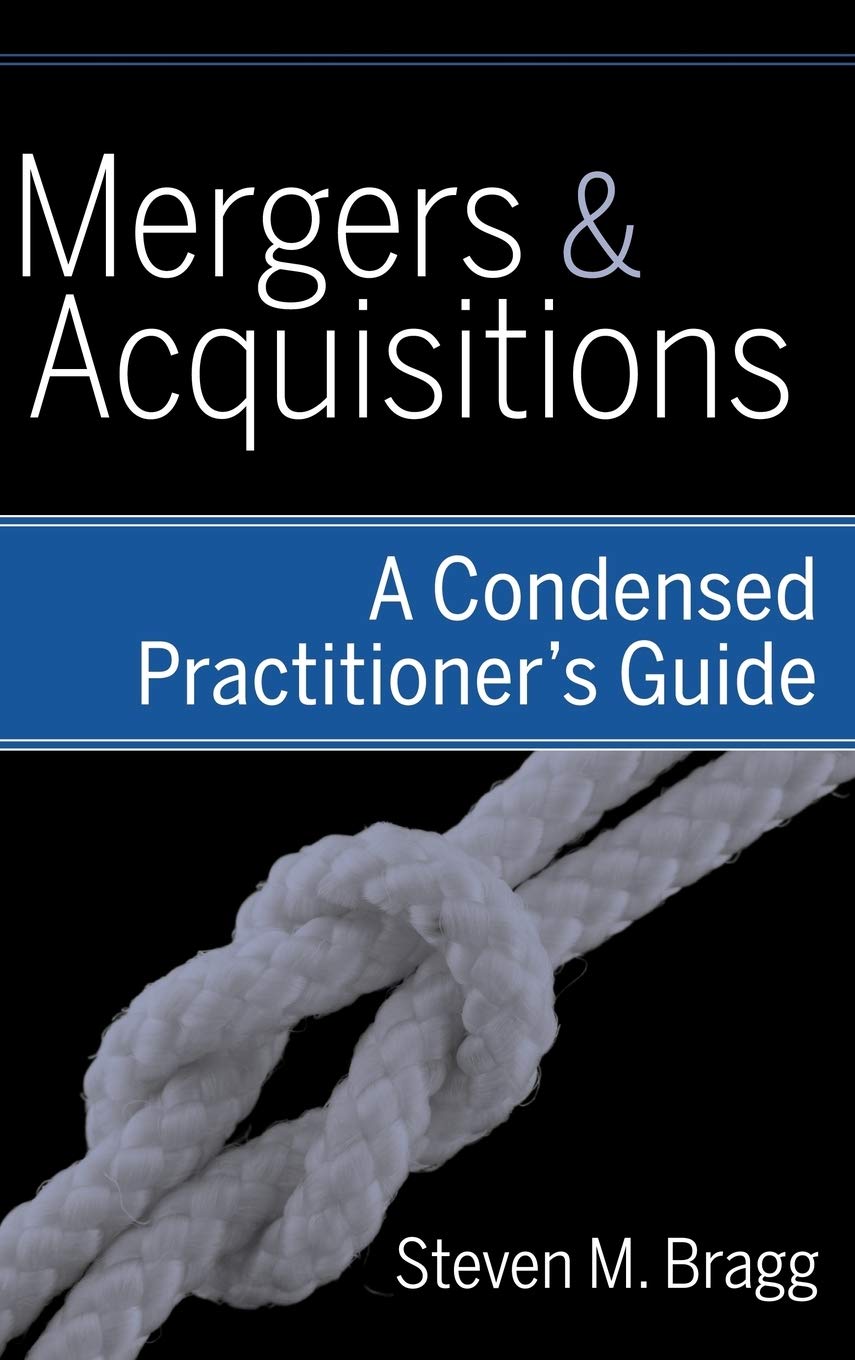 Mergers and Acquisitions: A Condensed Practitioner's Guide,Used