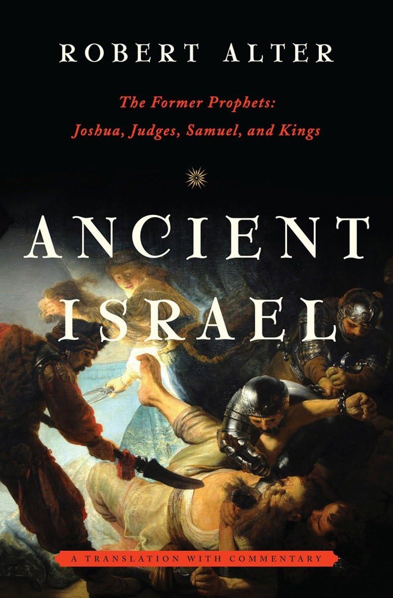 Ancient Israel: The Former Prophets: Joshua, Judges, Samuel, and Kings: A Translation with Commentary,Used