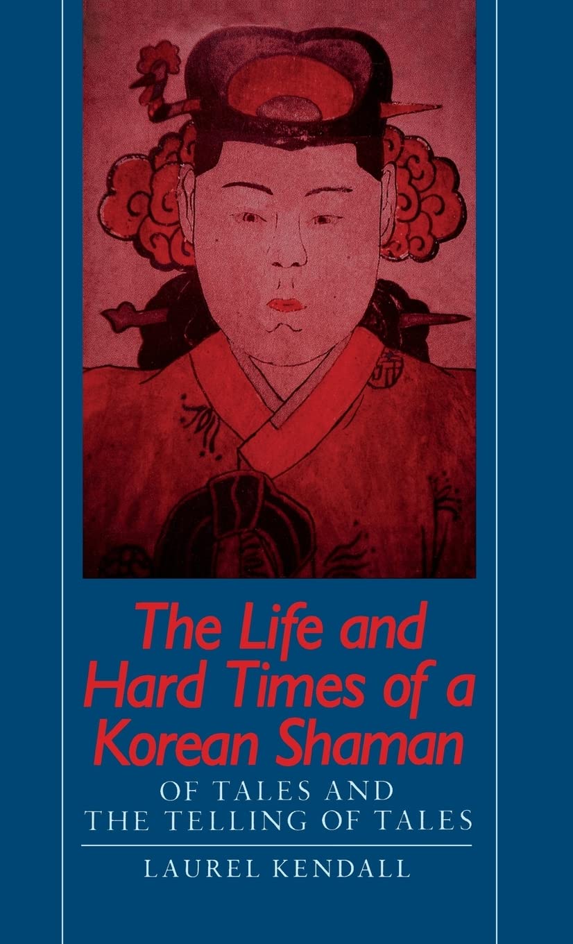 The Life and Hard Times of a Korean Shaman: Of Tales and Telling Tales,Used