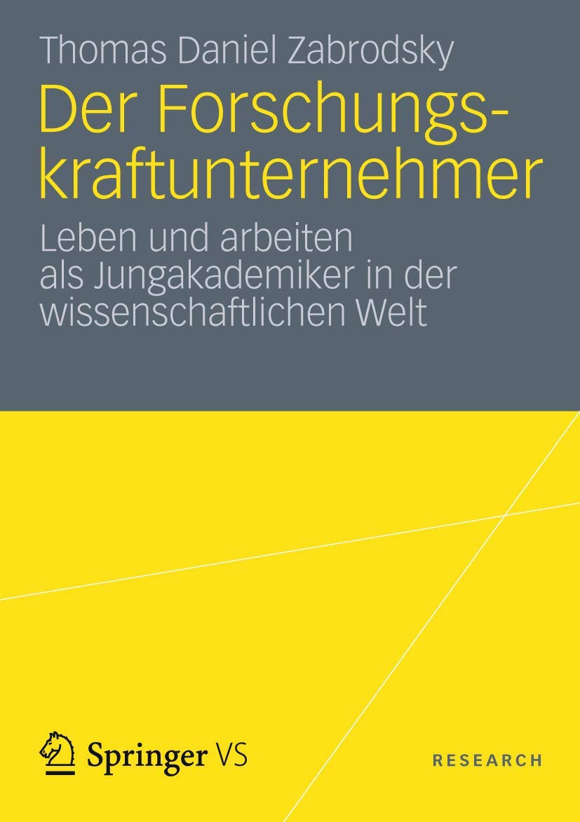 Der Forschungskraftunternehmer: Leben und arbeiten als Jungakademiker in der wissenschaftlichen Welt (German Edition),Used