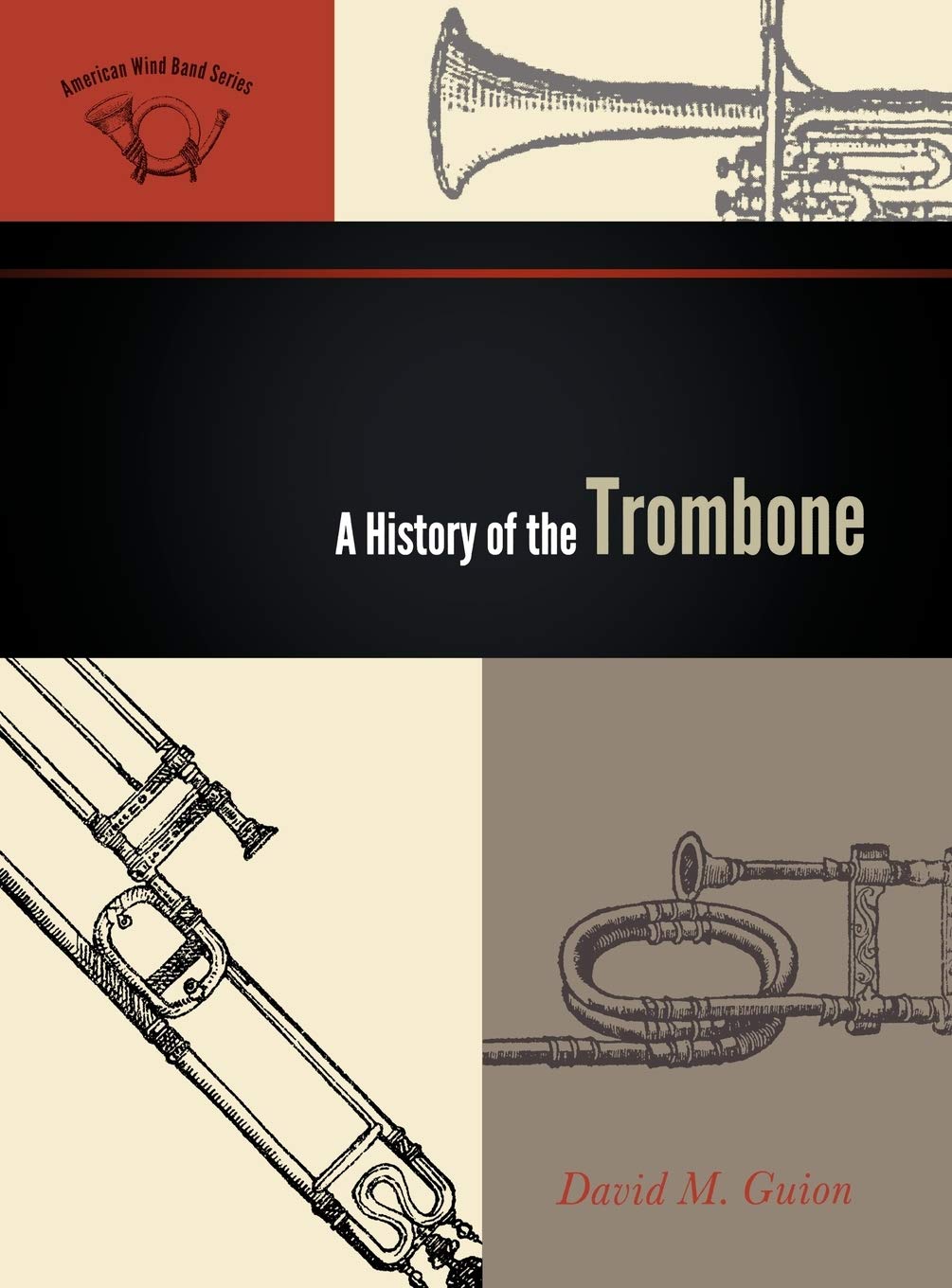 A History Of The Trombone (Volume 1) (The American Wind Band, 1),Used