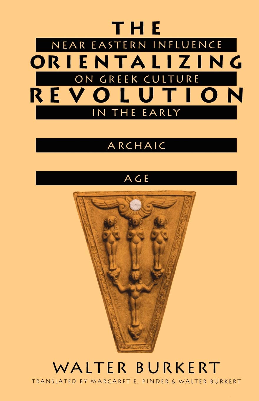 The Orientalizing Revolution: Near Eastern Influence on Greek Culture in the Early Archaic Age (Revealing Antiquity),Used