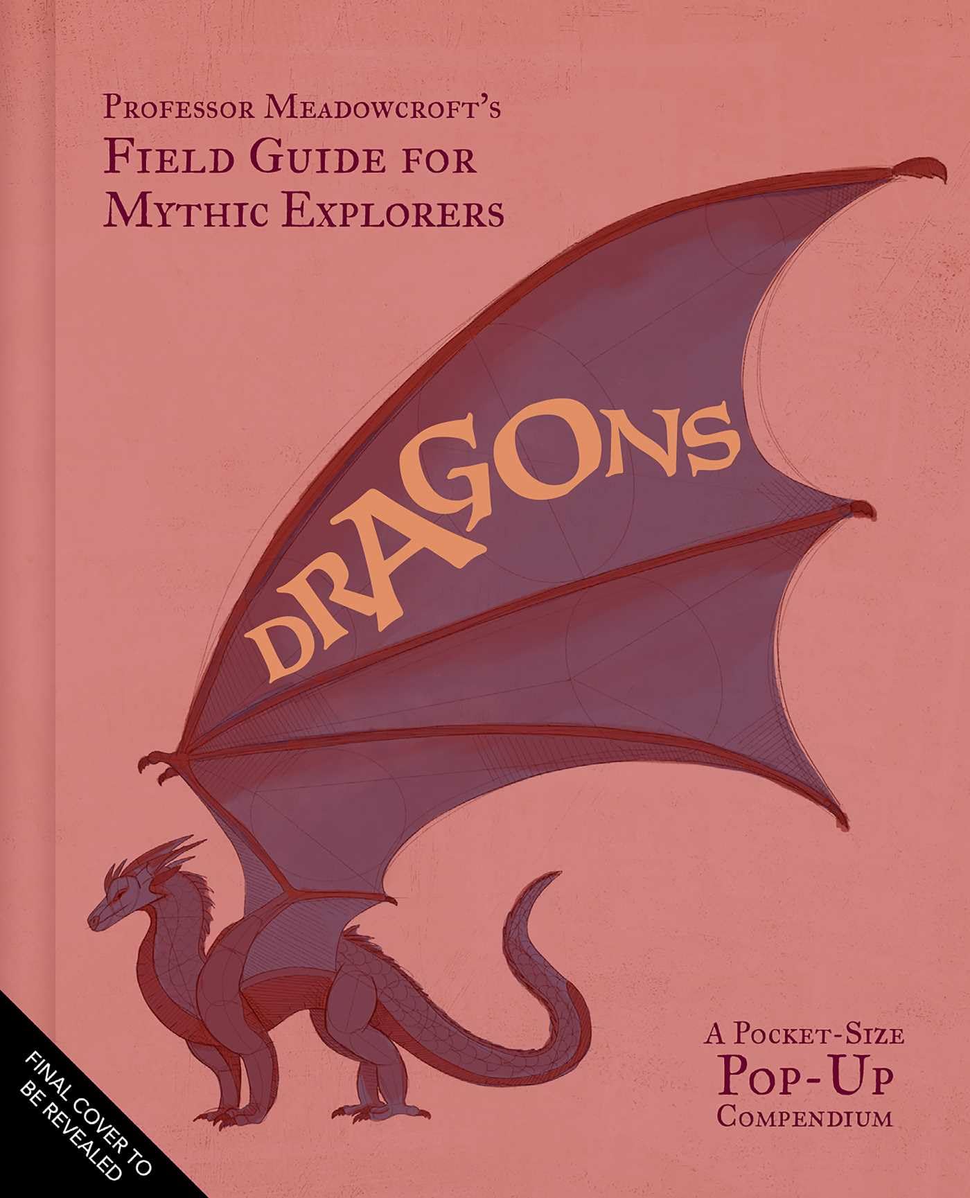 Dragons: Professor MeadowcroftS Field Guide For Mythic Explorers