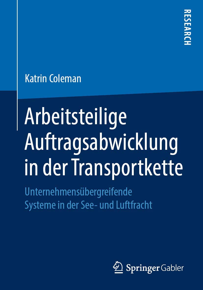 Arbeitsteilige Auftragsabwicklung in der Transportkette: Unternehmensbergreifende Systeme in der See und Luftfracht (German Edi,Used