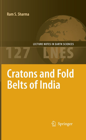 Cratons and Fold Belts of India (Lecture Notes in Earth Sciences, 127),Used