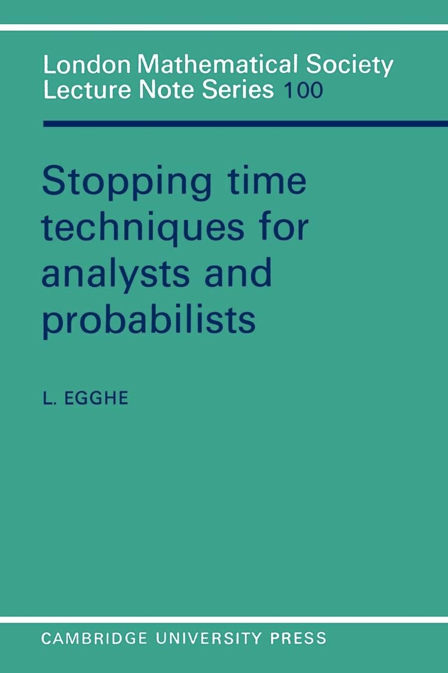 Stopping Time Techniques for Analysts and Probabilists (London Mathematical Society Lecture Note Series, Series Number 100),Used