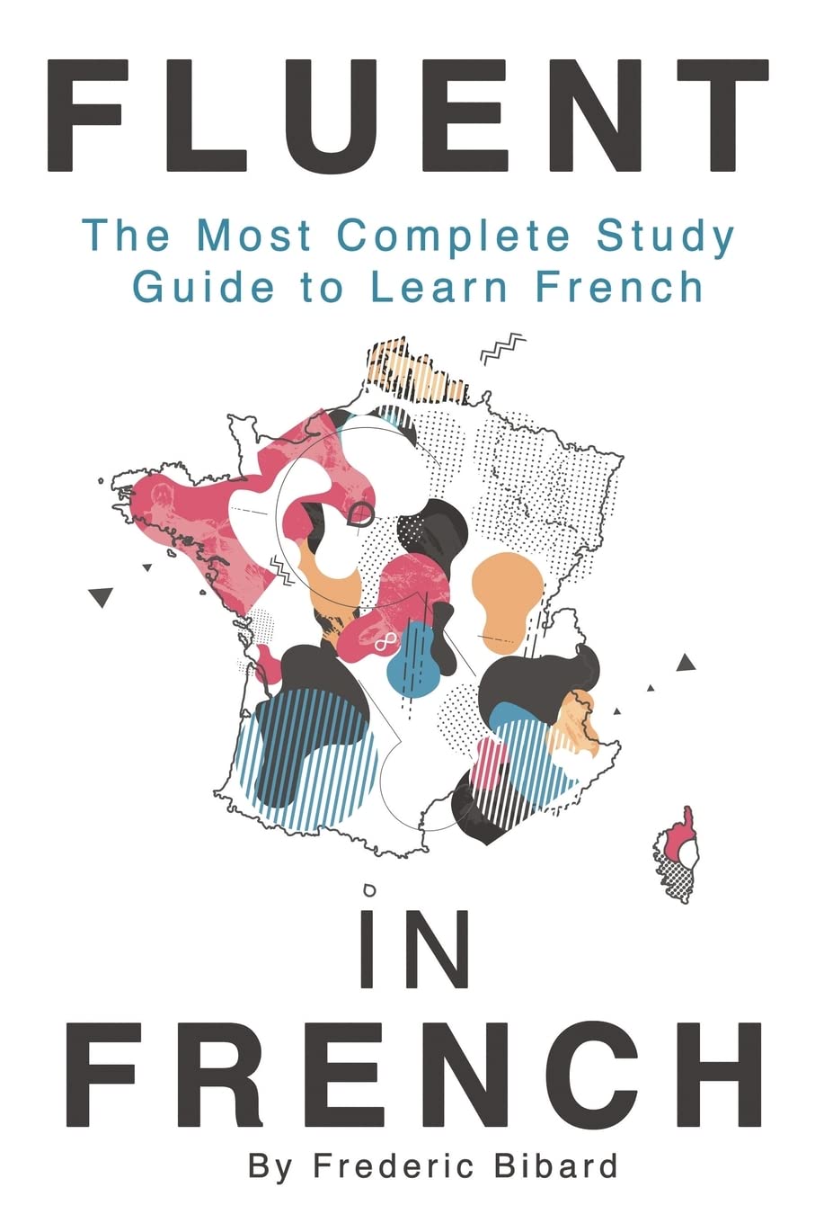Fluent in French: The most complete study guide to learn French (French Language Learning Guide for Beginners),Used