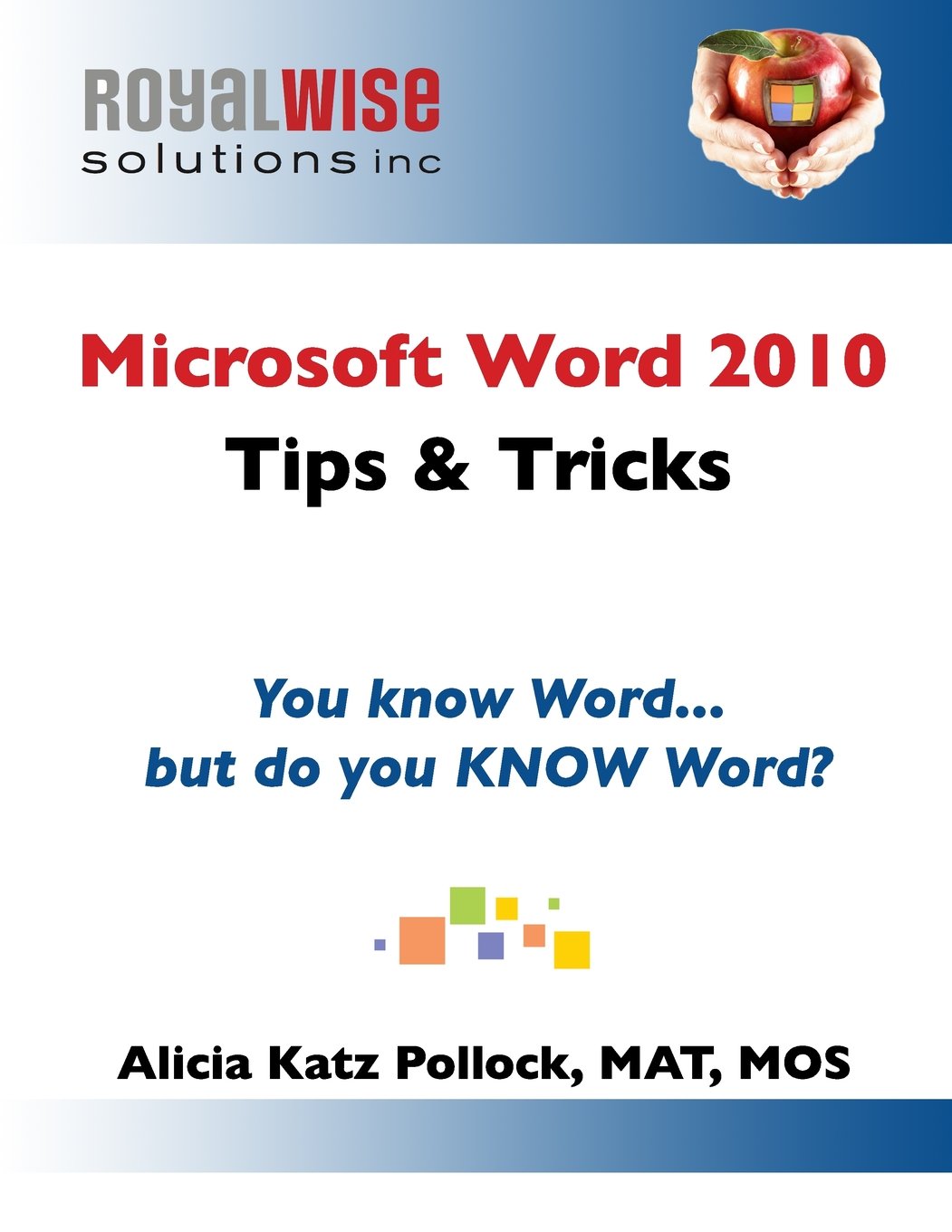 Wordtips Book Microsoft Word 2010 Tips & Tricks: You know Word, but do you KNOW Word ...
