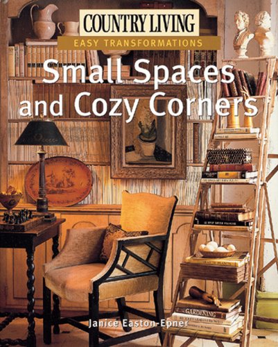 Country Living Easy Transformations: Small Spaces and Cozy Corners,Used